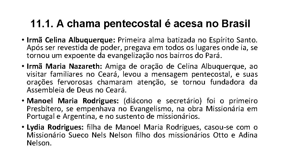 11. 1. A chama pentecostal é acesa no Brasil • Irmã Celina Albuquerque: Primeira 11. 1. A chama pentecostal é acesa no Brasil • Irmã Celina Albuquerque: Primeira
