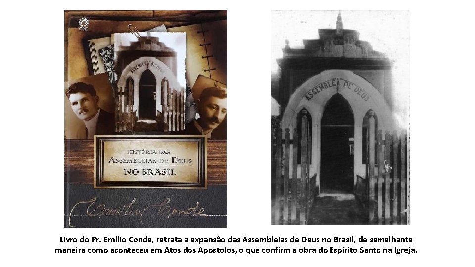Livro do Pr. Emílio Conde, retrata a expansão das Assembleias de Deus no Brasil, Livro do Pr. Emílio Conde, retrata a expansão das Assembleias de Deus no Brasil,