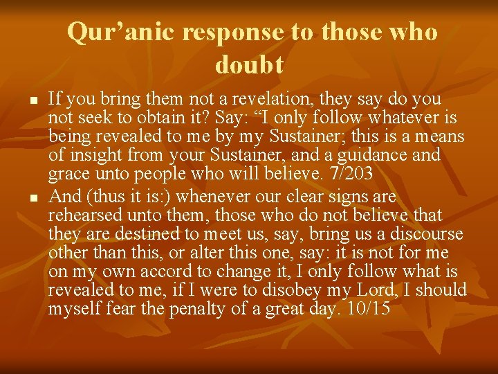 Qur’anic response to those who doubt n n If you bring them not a