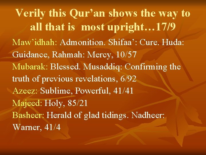 Verily this Qur’an shows the way to all that is most upright… 17/9 Maw’idhah: