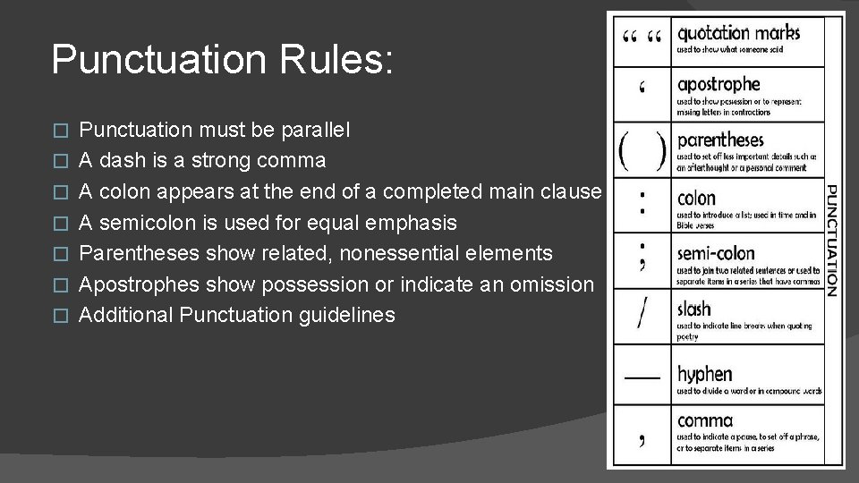 Punctuation Rules: � � � � Punctuation must be parallel A dash is a