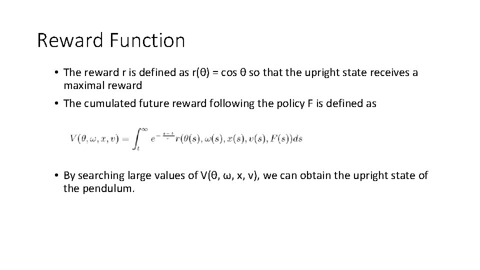 Reward Function • The reward r is defined as r(θ) = cos θ so Reward Function • The reward r is defined as r(θ) = cos θ so