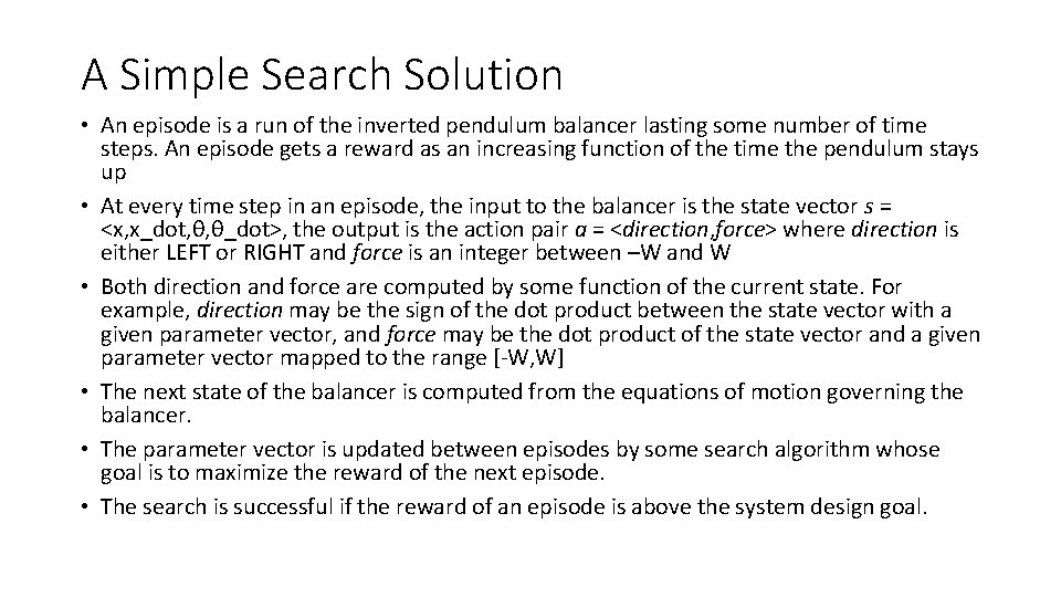 A Simple Search Solution • An episode is a run of the inverted pendulum A Simple Search Solution • An episode is a run of the inverted pendulum