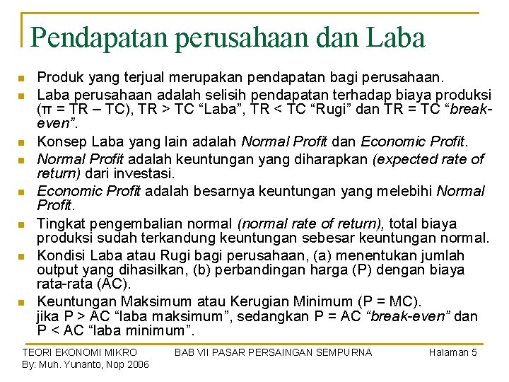 Pendapatan perusahaan dan Laba n n n n Produk yang terjual merupakan pendapatan bagi