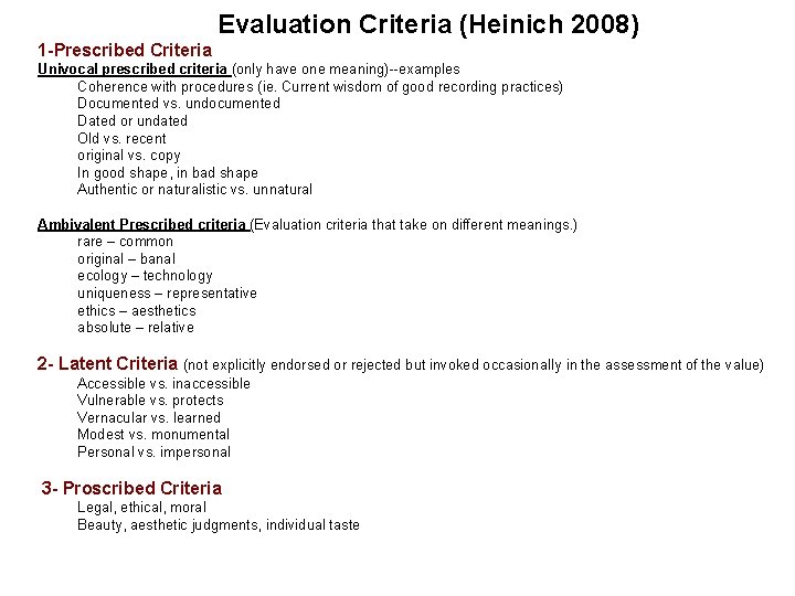 Evaluation Criteria (Heinich 2008) 1 -Prescribed Criteria Univocal prescribed criteria (only have one meaning)--examples