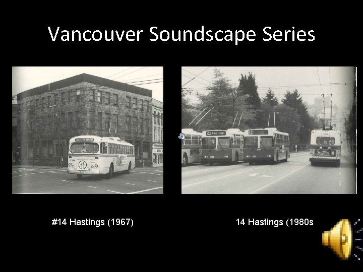 Vancouver Soundscape Series #14 Hastings (1967) #14 Hastings (1980 s) 