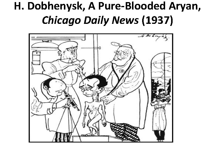 H. Dobhenysk, A Pure-Blooded Aryan, Chicago Daily News (1937) 