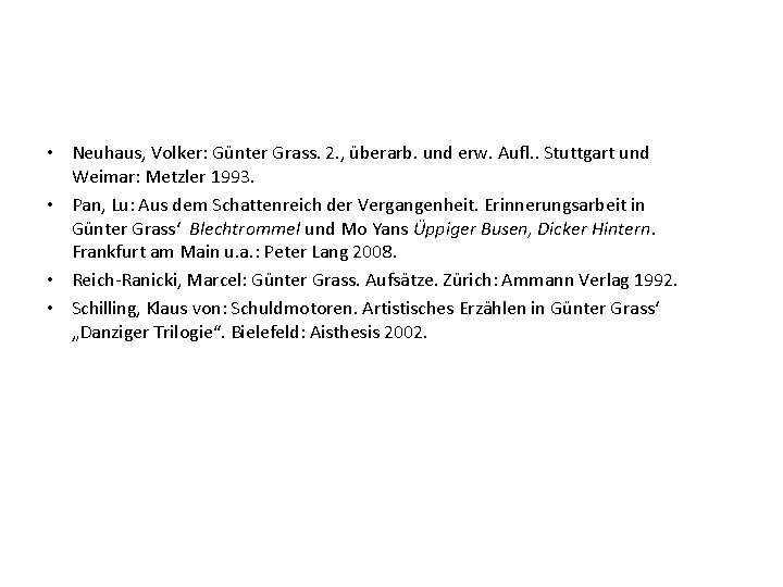  • Neuhaus, Volker: Günter Grass. 2. , überarb. und erw. Aufl. . Stuttgart