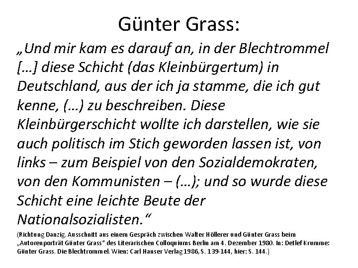 Günter Grass: „Und mir kam es darauf an, in der Blechtrommel […] diese Schicht