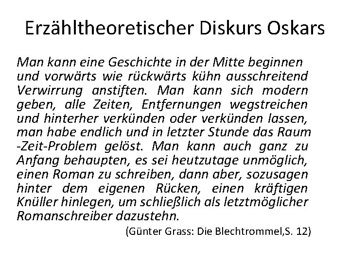 Erzähltheoretischer Diskurs Oskars Man kann eine Geschichte in der Mitte beginnen und vorwärts wie