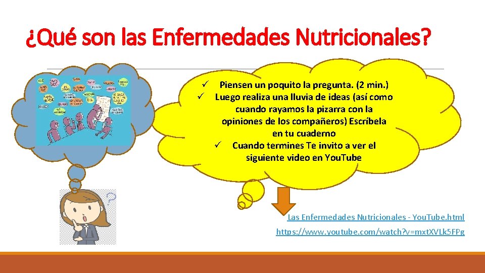 ¿Qué son las Enfermedades Nutricionales? ü Piensen un poquito la pregunta. (2 min. )