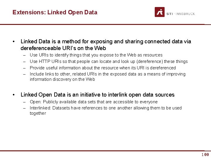Extensions: Linked Open Data • Linked Data is a method for exposing and sharing