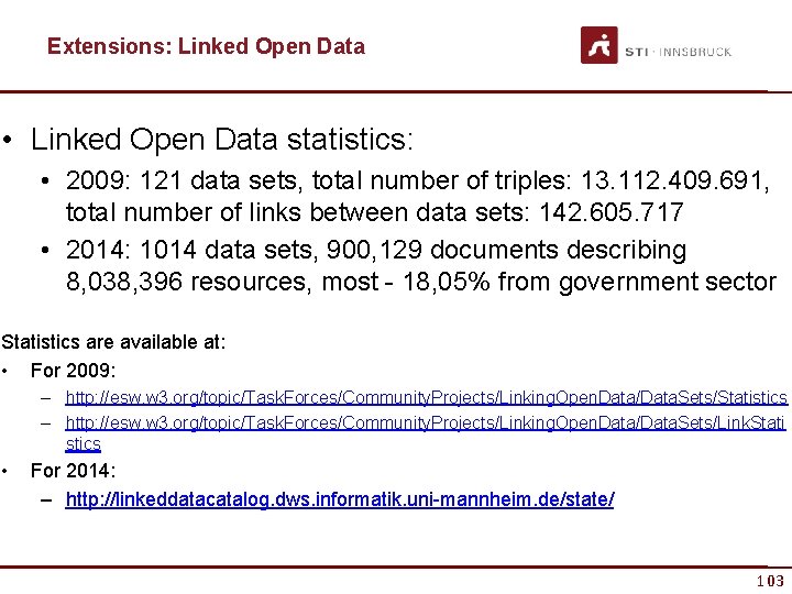 Extensions: Linked Open Data • Linked Open Data statistics: • 2009: 121 data sets,