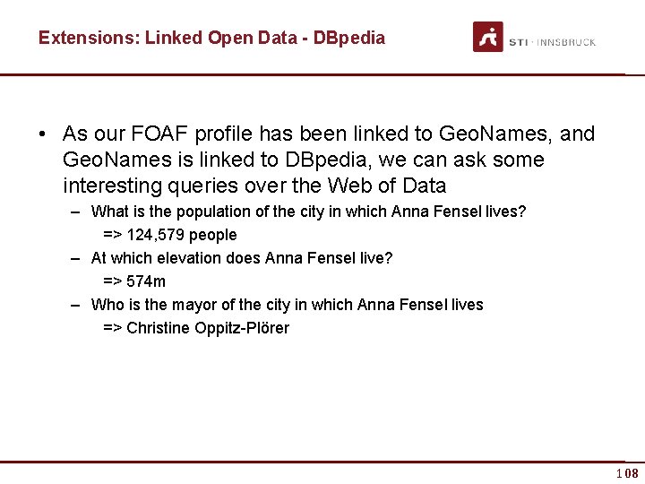 Extensions: Linked Open Data - DBpedia • As our FOAF profile has been linked