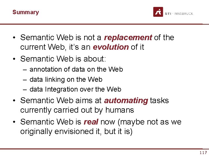 Summary • Semantic Web is not a replacement of the current Web, it’s an