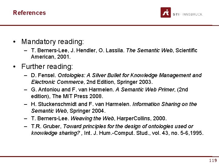 References • Mandatory reading: – T. Berners-Lee, J. Hendler, O. Lassila. The Semantic Web,