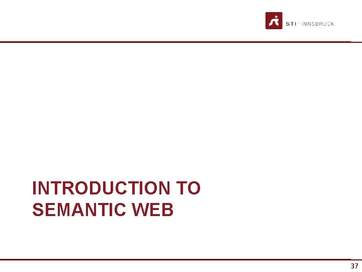 INTRODUCTION TO SEMANTIC WEB 37 