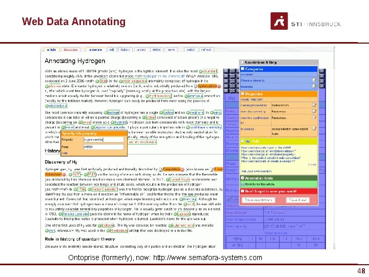 Web Data Annotating Ontoprise (formerly), now: http: //www. semafora-systems. com 48 