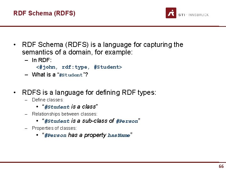 RDF Schema (RDFS) • RDF Schema (RDFS) is a language for capturing the semantics