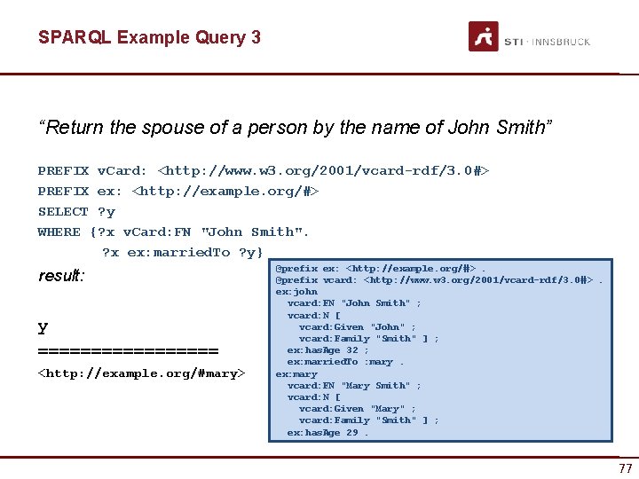 SPARQL Example Query 3 “Return the spouse of a person by the name of