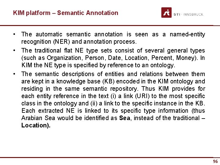 KIM platform – Semantic Annotation • The automatic semantic annotation is seen as a
