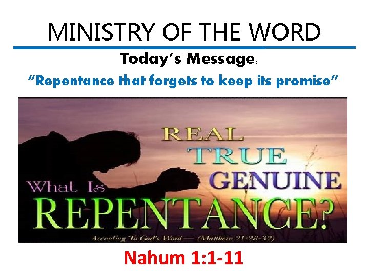 MINISTRY OF THE WORD Today’s Message: “Repentance that forgets to keep its promise” Part