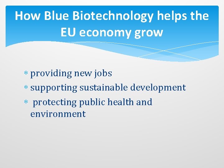 How Blue Biotechnology helps the EU economy grow providing new jobs supporting sustainable development