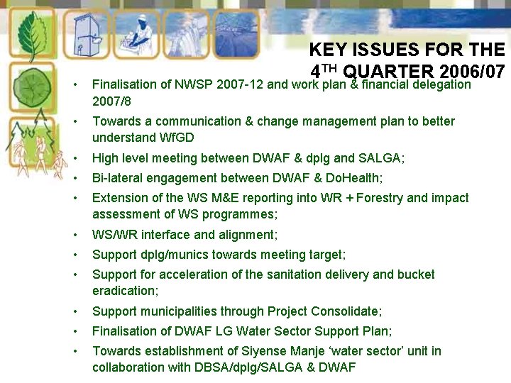 KEY ISSUES FOR THE 4 TH QUARTER 2006/07 • Finalisation of NWSP 2007 -12