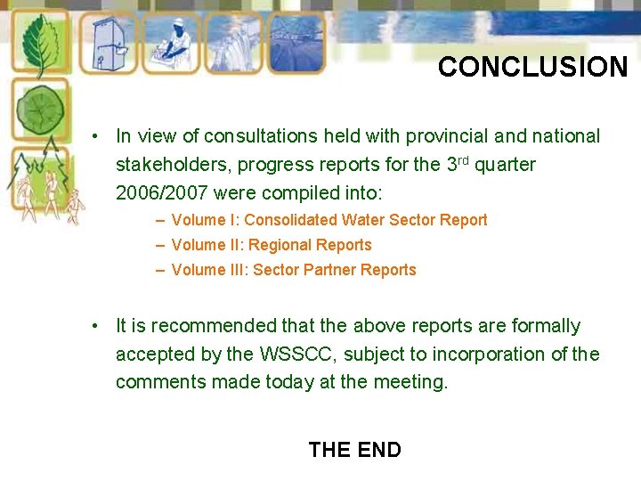 CONCLUSION • In view of consultations held with provincial and national stakeholders, progress reports