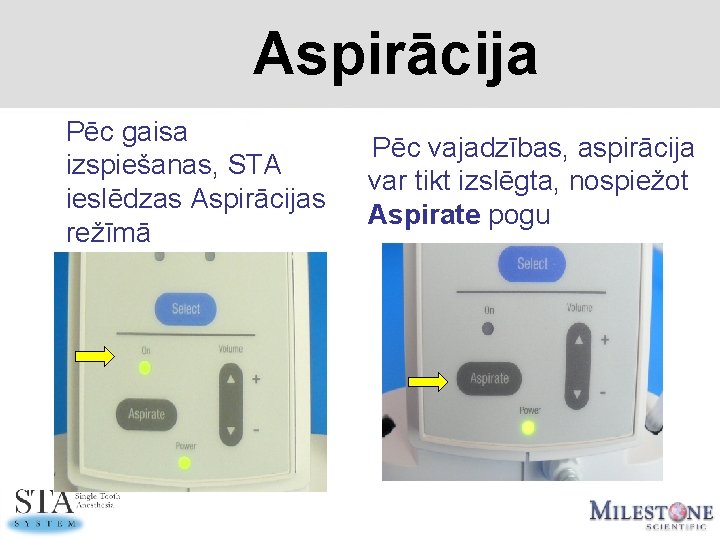 Aspirācija Pēc gaisa izspiešanas, STA ieslēdzas Aspirācijas režīmā Pēc vajadzības, aspirācija var tikt izslēgta,