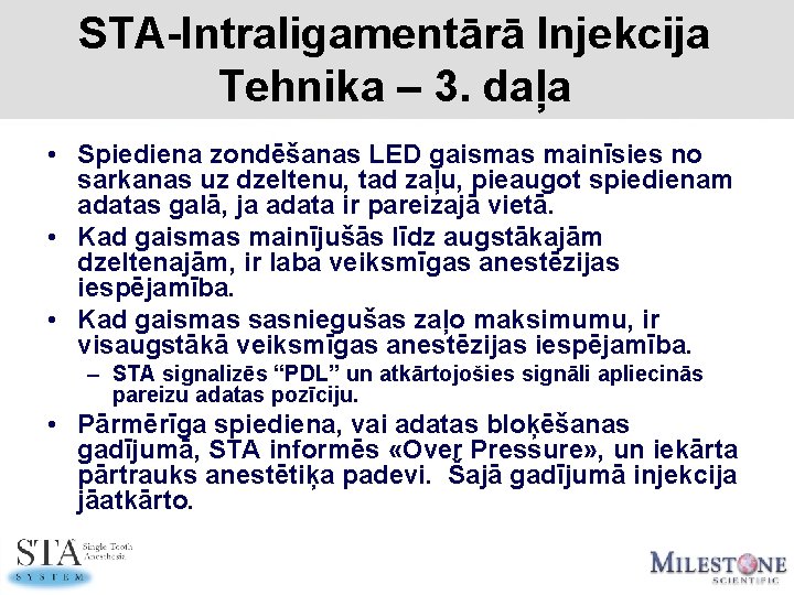 STA-Intraligamentārā Injekcija Tehnika – 3. daļa • Spiediena zondēšanas LED gaismas mainīsies no sarkanas