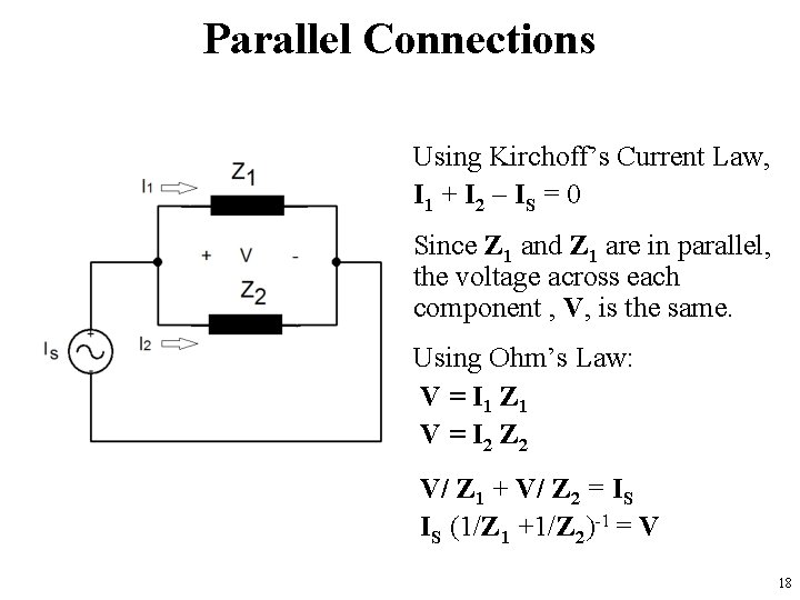 Parallel Connections Using Kirchoff’s Current Law, I 1 + I 2 – IS =