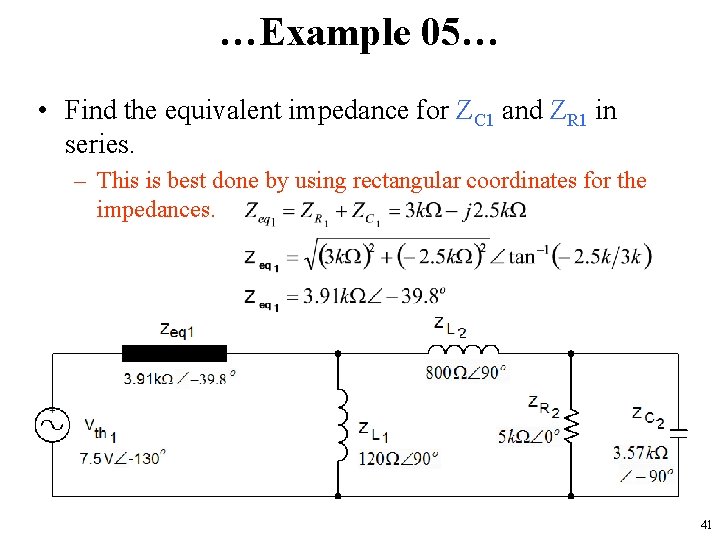 …Example 05… • Find the equivalent impedance for ZC 1 and ZR 1 in