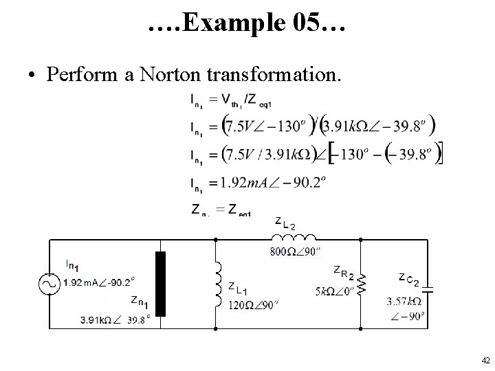 …. Example 05… • Perform a Norton transformation. 42 