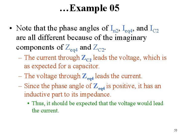 …Example 05 • Note that the phase angles of In 2, Ieq 4, and