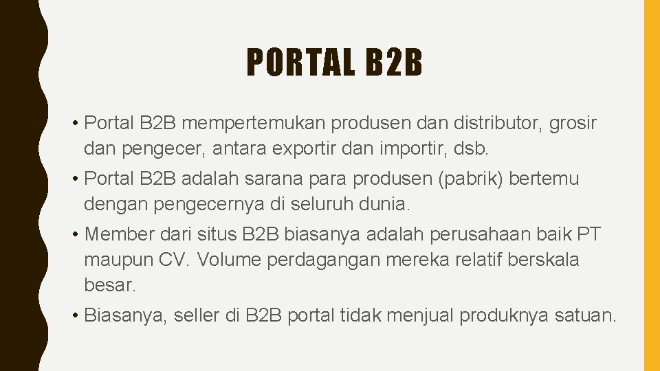 PORTAL B 2 B • Portal B 2 B mempertemukan produsen dan distributor, grosir