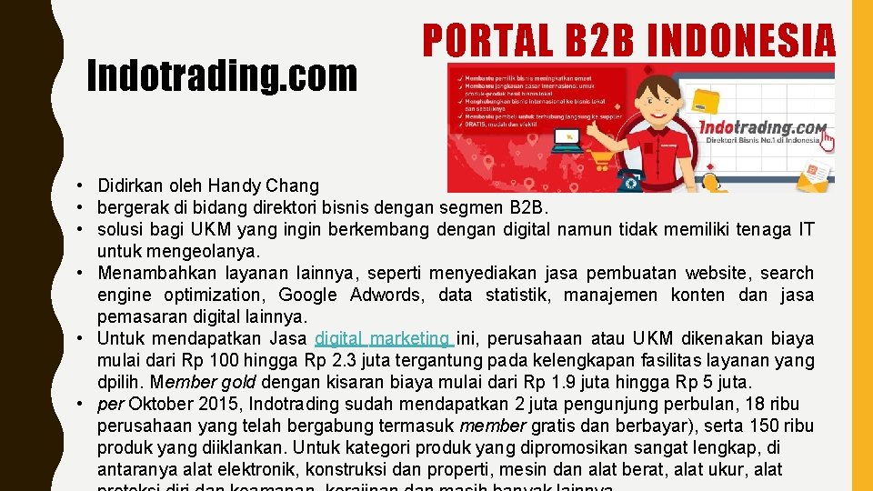 Indotrading. com PORTAL B 2 B INDONESIA • Didirkan oleh Handy Chang • bergerak