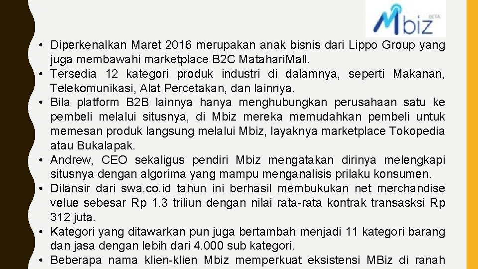  • Diperkenalkan Maret 2016 merupakan anak bisnis dari Lippo Group yang juga membawahi