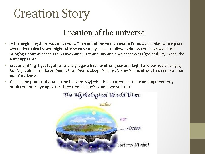 Creation Story Creation of the universe • In the beginning there was only chaos.