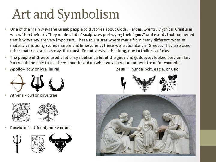 Art and Symbolism • One of the main ways the Greek people told stories