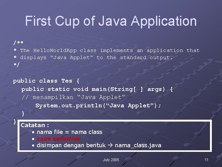 First Cup of Java Application /** * The Hello. World. App class implements an First Cup of Java Application /** * The Hello. World. App class implements an