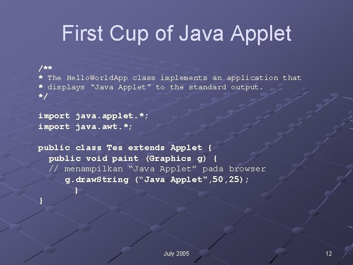 First Cup of Java Applet /** * The Hello. World. App class implements an First Cup of Java Applet /** * The Hello. World. App class implements an