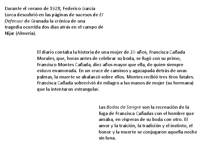 Durante el verano de 1928, Federico García Lorca descubrió en las páginas de sucesos Durante el verano de 1928, Federico García Lorca descubrió en las páginas de sucesos