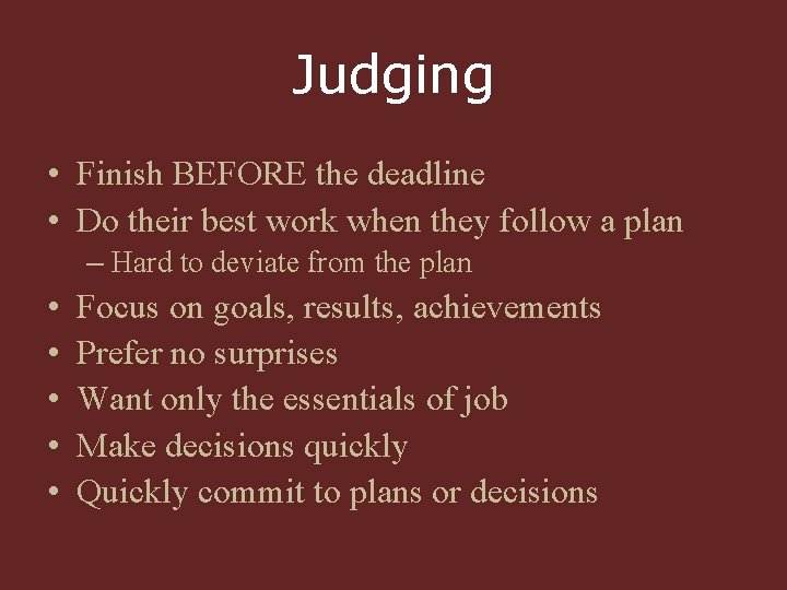 Judging • Finish BEFORE the deadline • Do their best work when they follow