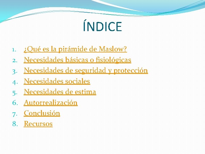 ÍNDICE 1. 2. 3. 4. 5. 6. 7. 8. ¿Qué es la pirámide de