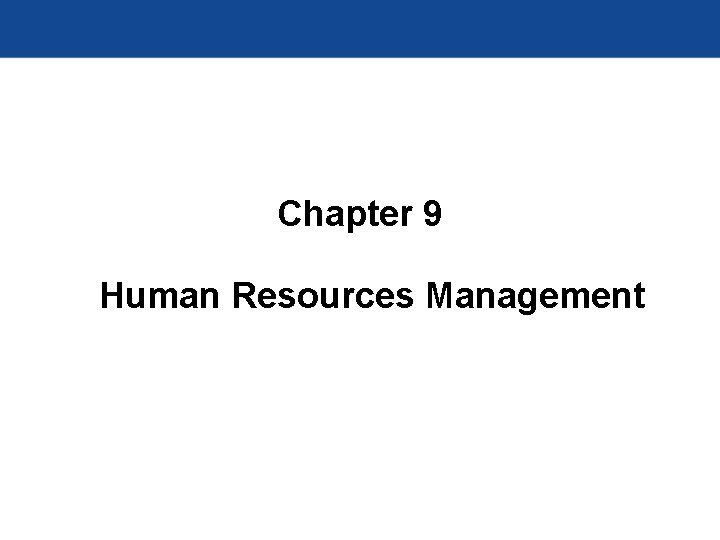 Chapter 9 Human Resources Management 
