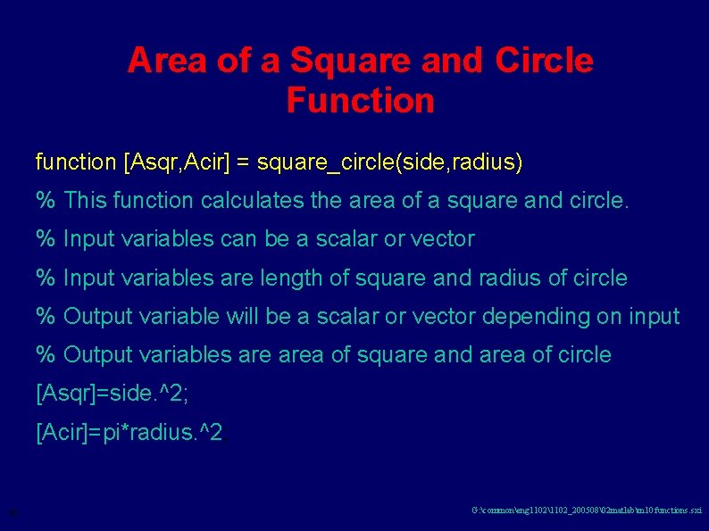 Area of a Square and Circle Function function [Asqr, Acir] = square_circle(side, radius) %