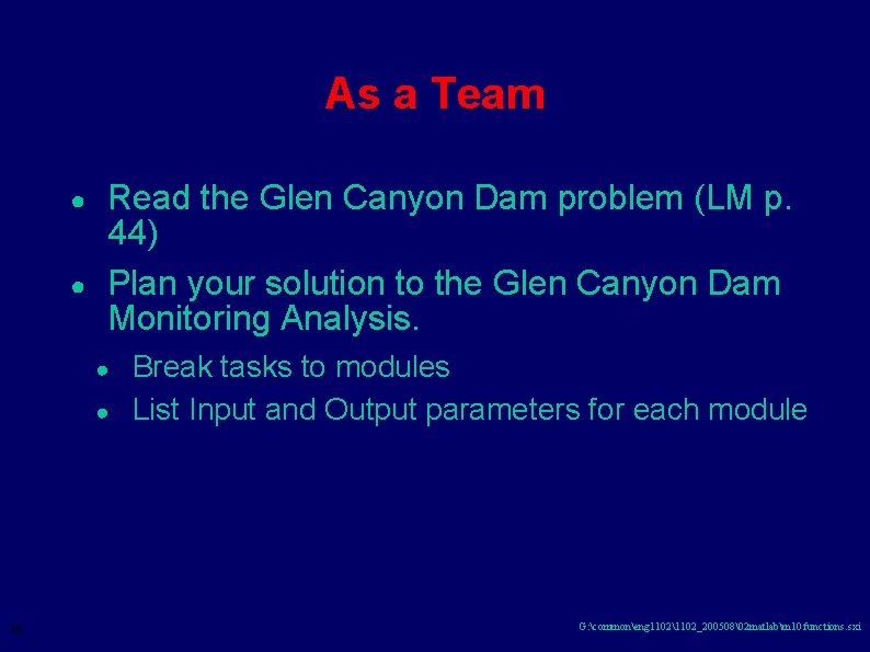 As a Team ● ● Read the Glen Canyon Dam problem (LM p. 44)