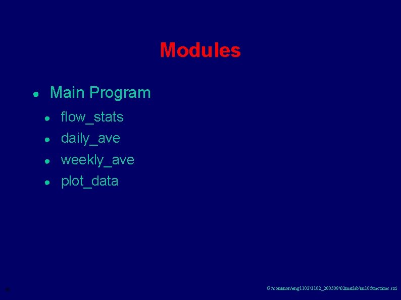 Modules ● 16 Main Program ● flow_stats ● daily_ave ● weekly_ave ● plot_data G: