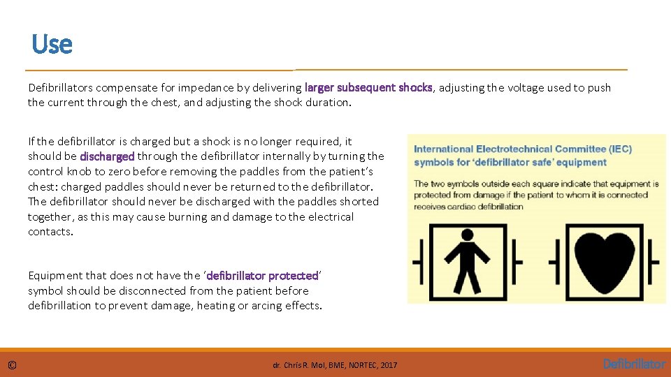 Use Defibrillators compensate for impedance by delivering larger subsequent shocks, adjusting the voltage used